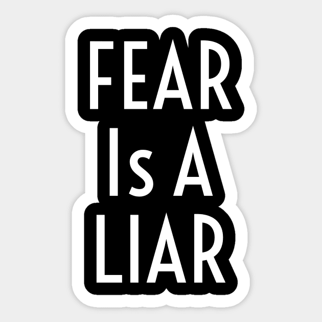 Fear Is A Liar Sticker by NoLimitsMerch